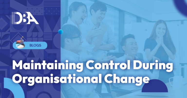 maintaining control during organisational change